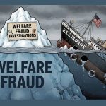 Today’s Reported Welfare Fraud is Massive, but Not the Whole Picture