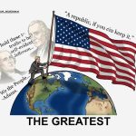 America is Still the Greatest Country on Earth – If We Can Keep It